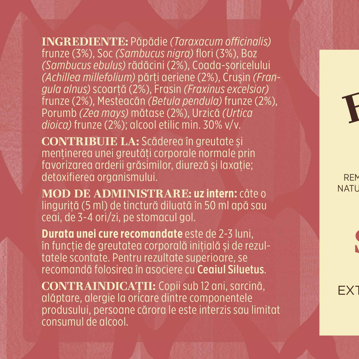 Etichetă desfășurată lateral stânga Tinctură Siluetus 200ml care prezintă informații legate de ingredientele din compoziție, modul de administrare, durata unei cure recomandate, respectiv contraindicațiile produsului.