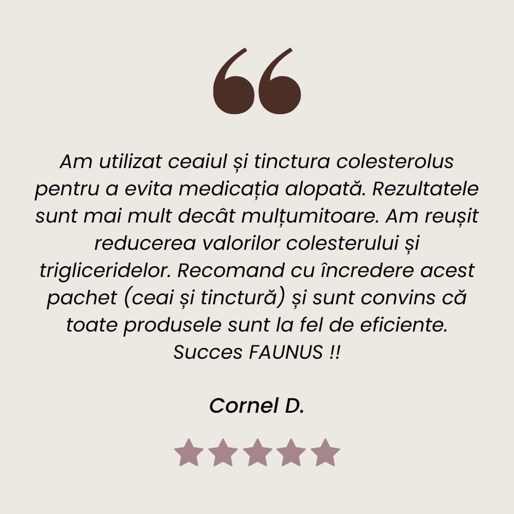 Testimonial al unui client mulțumit care a folosit Pachetul Colesterolus de la Faunus Plant