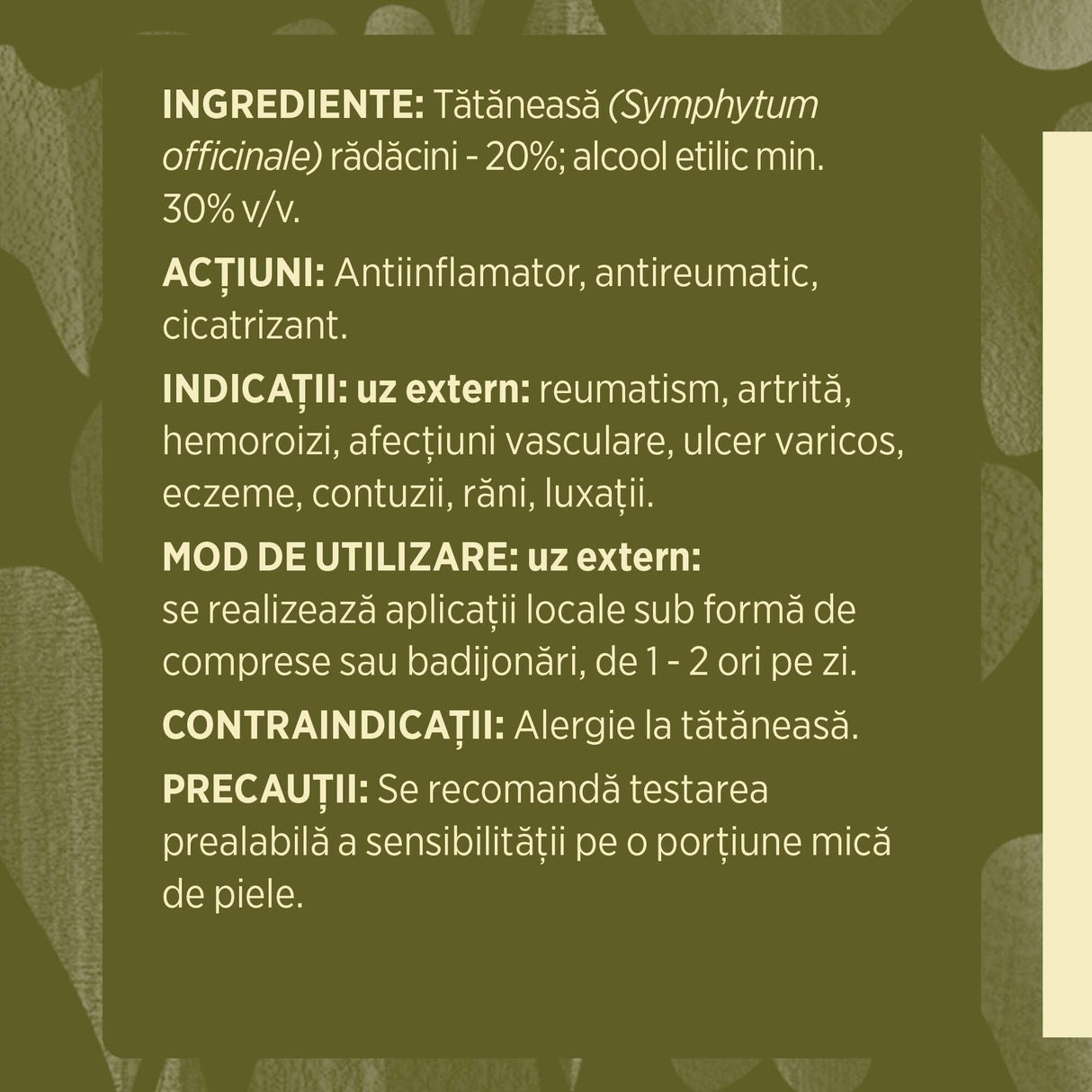 Etichetă desfășurată lateral stânga Tinctură Tătăneasă 200ml care prezintă informații legate de ingredientele din compoziție, acțiuni, indicații, modul de administrare, respectiv contraindicațiile și precauțiile.