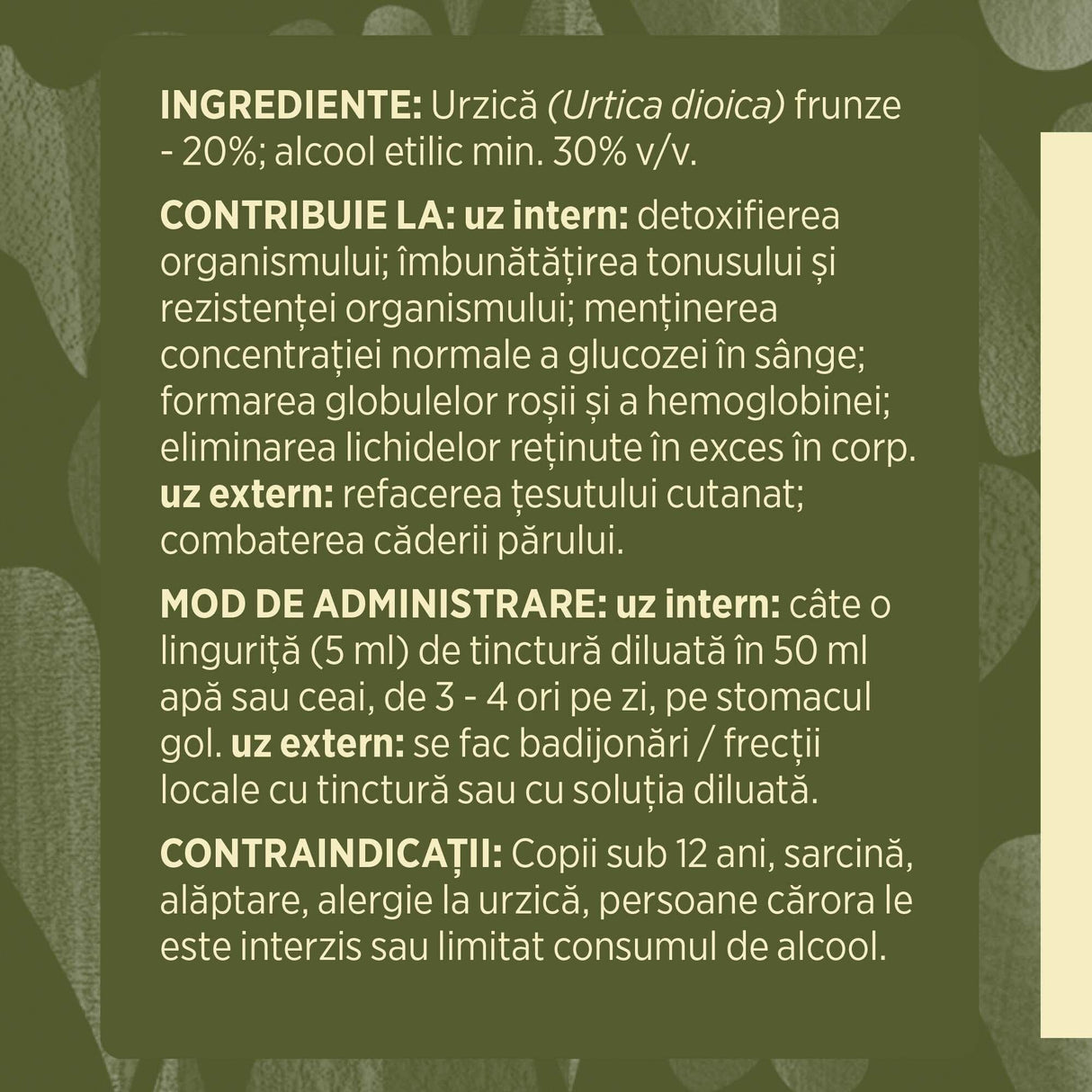 Etichetă desfășurată lateral stânga Tinctură Urzică 200ml care prezintă informații legate de ingredientele din compoziție, acțiuni, indicații, modul de administrare, respectiv contraindicațiile și precauțiile produsului.