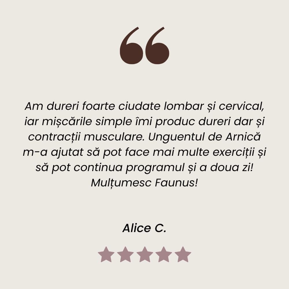 Testimonia client Unguent cu Arnică pentru calmarea durerilor cauzate de entorse, luxații, contuzii de la Faunus Plant.