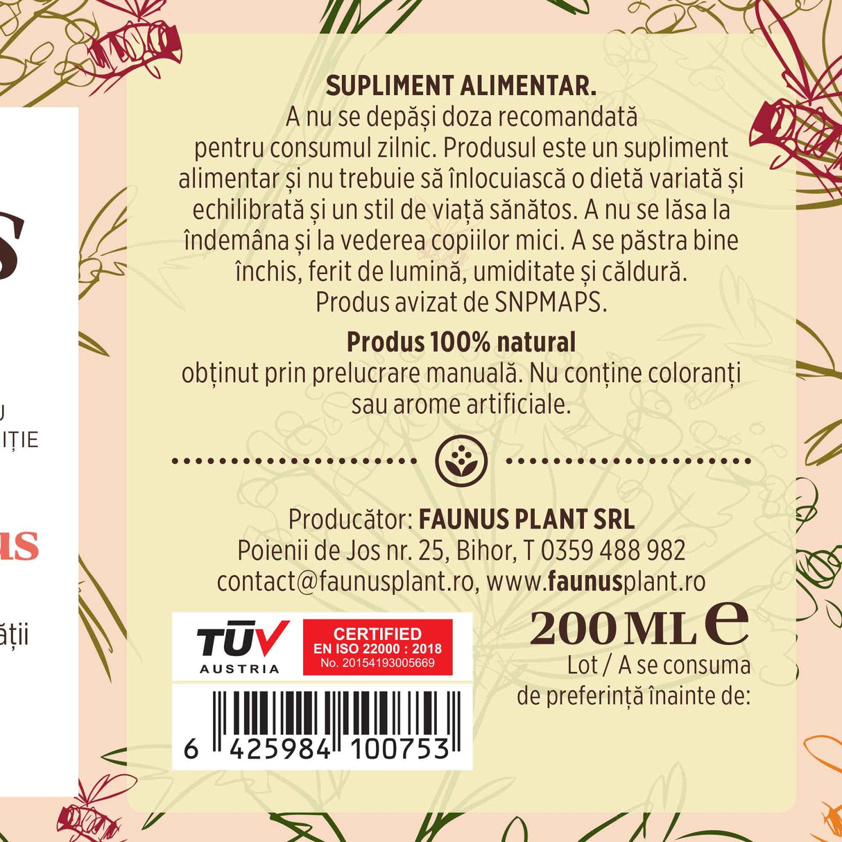 Etichetă dreapta desfășurată a siropului Vitaminizantus cu Miere și Propolis 200ml care oferă recomandări și precauții și sublinează faptul că produsul are certificare TUV Austria, apare logo-ul, un cod de bare și termenul de valabilitate