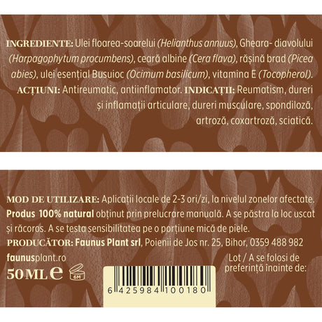 Etichetă completă pentru Unguent Gheara Diavolului 50ml de la Faunus Plant. Conține detalii despre ingrediente: Ulei Floarea-Soarelui (Helianthus annuus), Gheara-Diavolului (Harpagophytum procumbens), Ceară de Albine (Cera flava), Rășină de Brad (Picea abies), Ulei Esențial Busuioc (Ocimum basilicum), Vitamina E (Tocopherol). Menționează indicații, acțiuni și modul de utilizare.