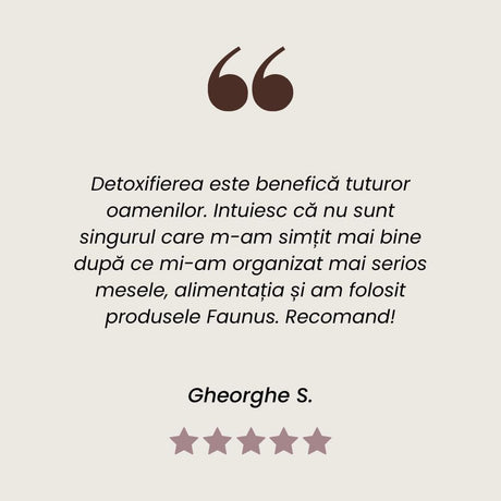 Testimonial al unui client mulțumit care a folosit Pachetul Detoxifiere de la Faunus Plant.
