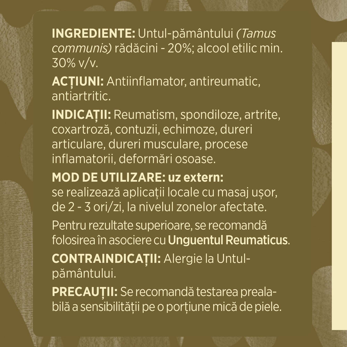 Etichetă desfășurată lateral stânga Tinctura Untul Pământului 200ml care prezintă informații legate de ingredientele din compoziție, acțiuni, indicații, modul de administrare, respectiv contraindicațiile și precauțiile.